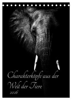 Charakterköpfe aus der Welt der Tiere (Tischkalender 2026 DIN A5 hoch), CALVENDO Monatskalender Charakterköpfe aus der Welt der Tiere (Tischkalender 2026 DIN A5 hoch), CALVENDO Monatskalender