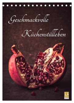 Geschmackvolle Küchenstillleben (Tischkalender 2026 DIN A5 hoch), CALVENDO Monatskalender