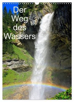 Der Weg des Wassers (Wandkalender 2026 DIN A3 hoch), CALVENDO Monatskalender Der Weg des Wassers (Wandkalender 2026 DIN A3 hoch), CALVENDO Monatskalender