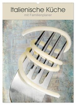 Cover Italienische Küche mit Familienplaner (Wandkalender 2026 DIN A2 hoch), CALVENDO Monatskalender