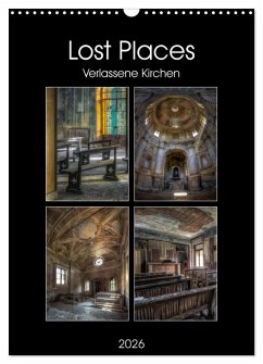 Cover Lost Places - Verlassene Kirchen (Wandkalender 2026 DIN A3 hoch), CALVENDO Monatskalender