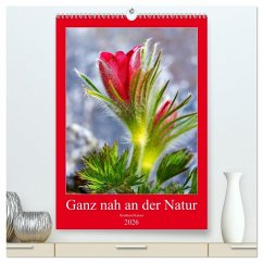 Ganz nah an der Natur (hochwertiger Premium Wandkalender 2026 DIN A2 hoch), Kunstdruck in Hochglanz Ganz nah an der Natur (hochwertiger Premium Wandkalender 2026 DIN A2 hoch), Kunstdruck in Hochglanz
