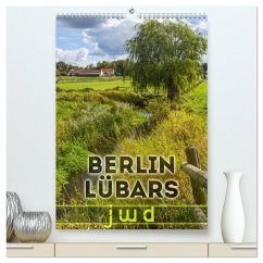 BERLIN LÜBARS jwd (hochwertiger Premium Wandkalender 2026 DIN A2 hoch), Kunstdruck in Hochglanz BERLIN LÜBARS jwd (hochwertiger Premium Wandkalender 2026 DIN A2 hoch), Kunstdruck in Hochglanz