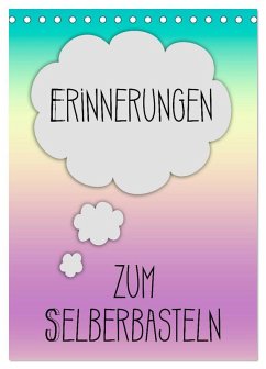 ERINNERUNGEN Zum Selberbasteln (Tischkalender 2026 DIN A5 hoch), CALVENDO Monatskalender ERINNERUNGEN Zum Selberbasteln (Tischkalender 2026 DIN A5 hoch), CALVENDO Monatskalender