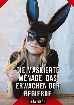 Cover Die Maskierte Ménage: Das Erwachen der Begierde