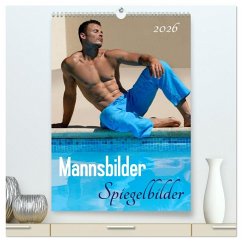Cover Mannsbilder Spiegelbilder (hochwertiger Premium Wandkalender 2026 DIN A2 hoch), Kunstdruck in Hochglanz