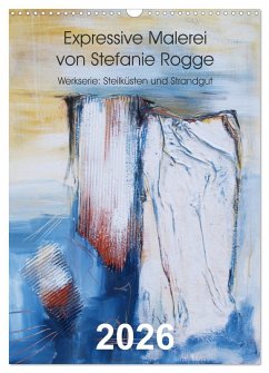 Cover Expressive Malerei von Stefanie Rogge (Wandkalender 2026 DIN A3 hoch), CALVENDO Monatskalender