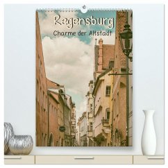 Regensburg - Charme der Altstadt (hochwertiger Premium Wandkalender 2026 DIN A2 hoch), Kunstdruck in Hochglanz Regensburg - Charme der Altstadt (hochwertiger Premium Wandkalender 2026 DIN A2 hoch), Kunstdruck in Hochglanz