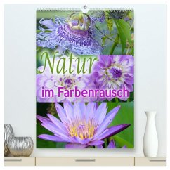 Cover Natur im Farbenrausch (hochwertiger Premium Wandkalender 2026 DIN A2 hoch), Kunstdruck in Hochglanz