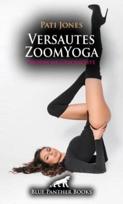 Versautes ZoomYoga   Erotische Geschichte + 4 weitere Geschichten - Jones, Pati