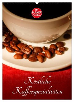 Köstliche Kaffeespezialitäten (Wandkalender 2026 DIN A2 hoch), CALVENDO Monatskalender Köstliche Kaffeespezialitäten (Wandkalender 2026 DIN A2 hoch), CALVENDO Monatskalender
