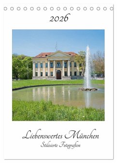 Liebenswertes München - Stilisierte Fotografien (Tischkalender 2026 DIN A5 hoch), CALVENDO Monatskalender Liebenswertes München - Stilisierte Fotografien (Tischkalender 2026 DIN A5 hoch), CALVENDO Monatskalender