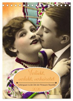Verliebt, verlobt, verheiratet: Liebespaare (Tischkalender 2026 DIN A5 hoch), CALVENDO Monatskalender Verliebt, verlobt, verheiratet: Liebespaare (Tischkalender 2026 DIN A5 hoch), CALVENDO Monatskalender