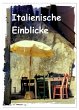 Italienische Einblicke (Wandkalender... - Bild 1