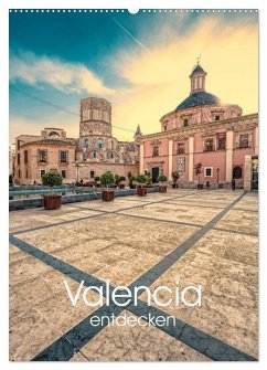 Valencia entdecken (Wandkalender 2026 DIN A2 hoch), CALVENDO Monatskalender