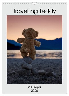 Travelling Teddy in Europa (Wandkalender 2026 DIN A3 hoch), CALVENDO Monatskalender Travelling Teddy in Europa (Wandkalender 2026 DIN A3 hoch), CALVENDO Monatskalender
