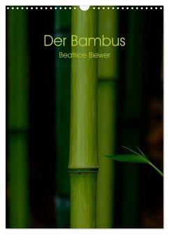 Der Bambus (Wandkalender 2026 DIN A3 hoch), CALVENDO Monatskalender