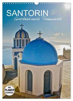 Santorin - Trauminsel Griechenlands (Wandkalender 2026 DIN A3 hoch), CALVENDO Monatskalender