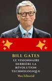 Bill Gates - Le visionnaire derrière la révolution technologique (eBook, ePUB) Bill Gates - Le visionnaire derrière la révolution technologique (eBook, ePUB)