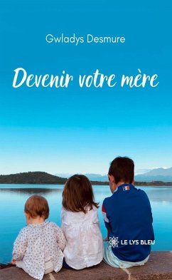 Devenir votre mère (eBook, ePUB) - Desmure, Gwladys
