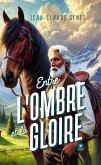 Entre l'ombre et la gloire (eBook, ePUB)