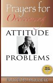 Prayers to Overcome Attitude Problems (eBook, ePUB) Prayers to Overcome Attitude Problems (eBook, ePUB)