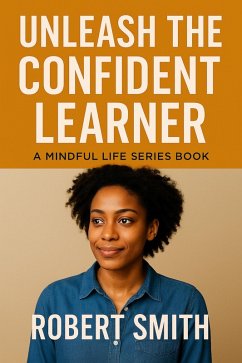 Unleash The Confident Learner (eBook, ePUB) - Smith, Robert