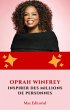 Oprah Winfrey : inspirer des millions... - Bild 1