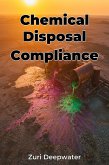 Chemical Disposal Compliance (eBook, ePUB) Chemical Disposal Compliance (eBook, ePUB)