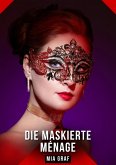 Die Maskierte Ménage (eBook, ePUB) Die Maskierte Ménage (eBook, ePUB)