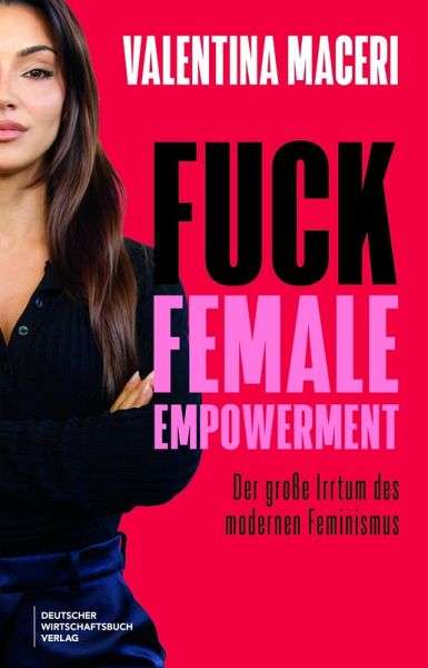 Fuck Female Empowerment (eBook, PDF)