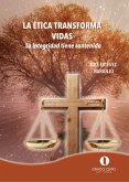 La Ética transforma vidas. La integridad tiene contenido (eBook, ePUB) La Ética transforma vidas. La integridad tiene contenido (eBook, ePUB)