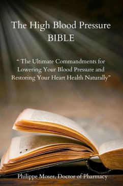 The High Blood Pressure Bible (eBook, ePUB) - Moser, Philippe