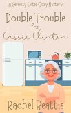 Double Trouble for Cassie Clinton (A Serenity Suites Cozy Mystery, #2) (eBook, ePUB) Double Trouble for Cassie Clinton (A Serenity Suites Cozy Mystery, #2) (eBook, ePUB)