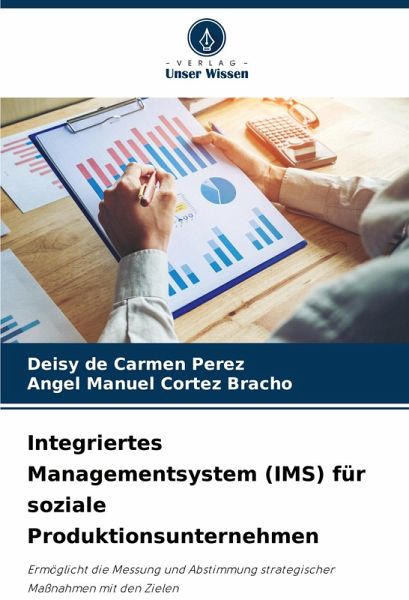 Integriertes Managementsystem (IMS) für soziale Produktionsunternehmen Integriertes Managementsystem (IMS) für soziale Produktionsunternehmen