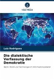 Die dialektische Verfassung der Demokratie Die dialektische Verfassung der Demokratie