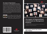 The Impact of Organisational Commitment on Management Practices The Impact of Organisational Commitment on Management Practices