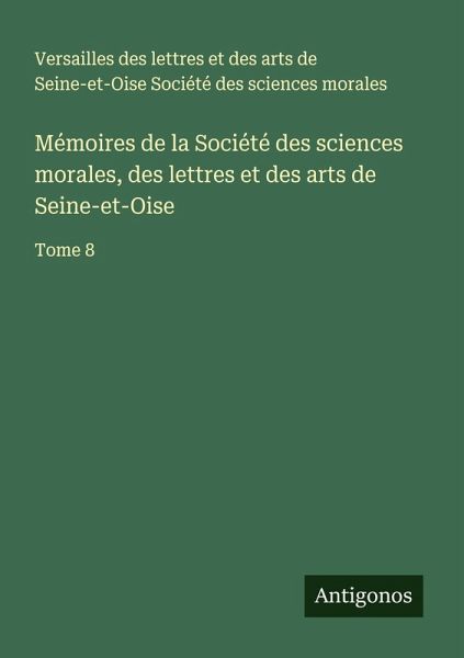 Mémoires de la Société des sciences morales, des lettres et des arts de Seine-et-Oise Mémoires de la Société des sciences morales, des lettres et des arts de Seine-et-Oise