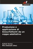 Produzione e applicazione di biosurfattanti da un ceppo adattativo Produzione e applicazione di biosurfattanti da un ceppo adattativo