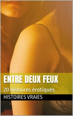 Entre deux feux (bisexualité) (eBook, ePUB) - Vraies, Histoires