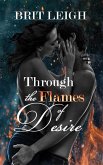 Through the Flames of Desire (eBook, ePUB) Through the Flames of Desire (eBook, ePUB)