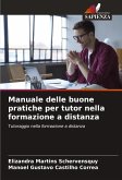 Manuale delle buone pratiche per tutor nella formazione a distanza Manuale delle buone pratiche per tutor nella formazione a distanza