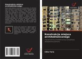 Konstrukcja miejsca architektonicznego Konstrukcja miejsca architektonicznego