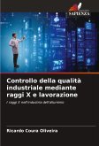 Controllo della qualità industriale mediante raggi X e lavorazione