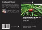 El uso de experimentos en la educación infantil maternal El uso de experimentos en la educación infantil maternal