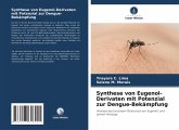 Synthese von Eugenol-Derivaten mit Potenzial zur Dengue-Bekämpfung Synthese von Eugenol-Derivaten mit Potenzial zur Dengue-Bekämpfung