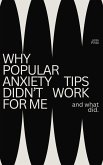 Why Popular Anxiety Tips Did Not Work for Me (And What Did) (eBook, ePUB)