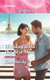 Holiday with the Best Man (eBook, ePUB) Holiday with the Best Man (eBook, ePUB)