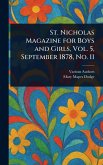 St. Nicholas Magazine for Boys and Girls, Vol. 5, September 1878, No. 11 St. Nicholas Magazine for Boys and Girls, Vol. 5, September 1878, No. 11