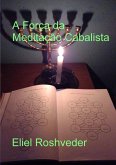 A Força da Meditação Cabalista (Cabala e Meditação, #29) (eBook, ePUB) A Força da Meditação Cabalista (Cabala e Meditação, #29) (eBook, ePUB)